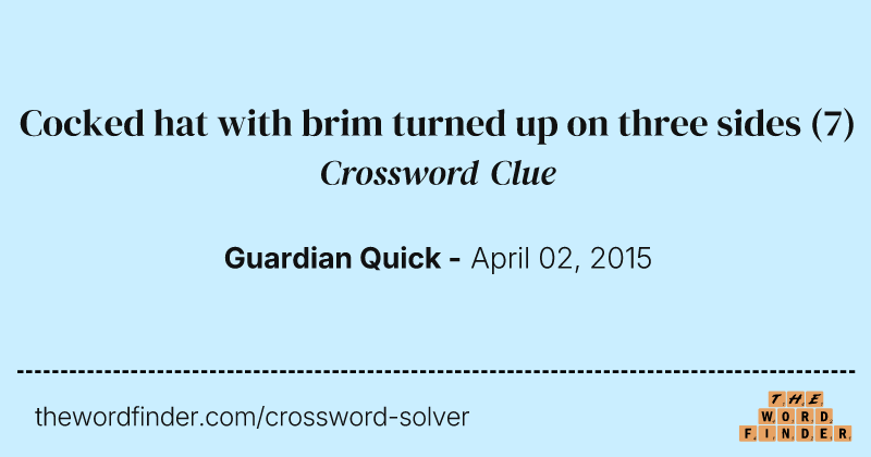 Cocked hat with brim turned up on three sides crossword clue image