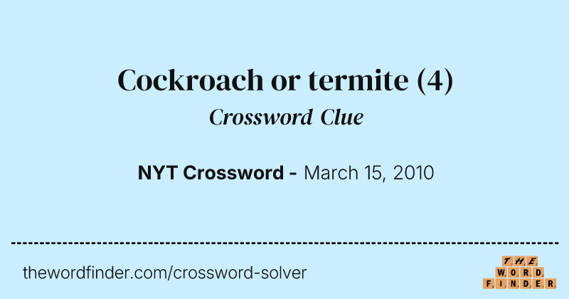 Cockroach or termite crossword clue image