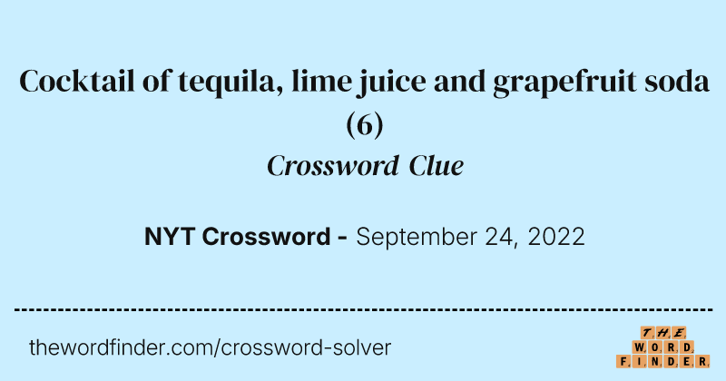 Cocktail of tequila, lime juice and grapefruit soda crossword clue image