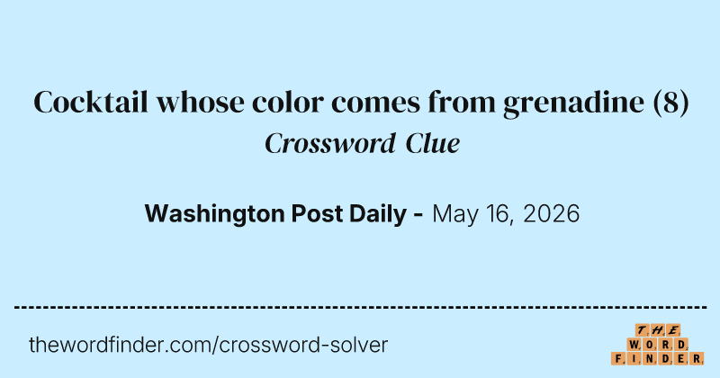 Cocktail whose color comes from grenadine — Crossword Clue