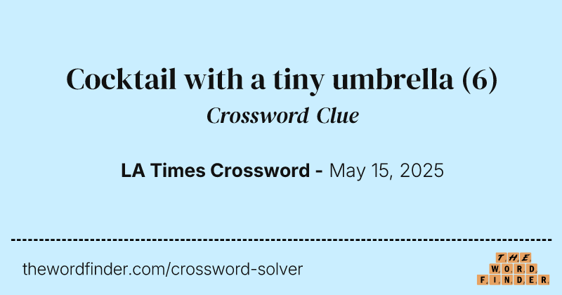 Cocktail with a tiny umbrella crossword clue image