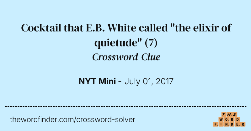 Cocktail that E.B. White called "the elixir of quietude" crossword clue image