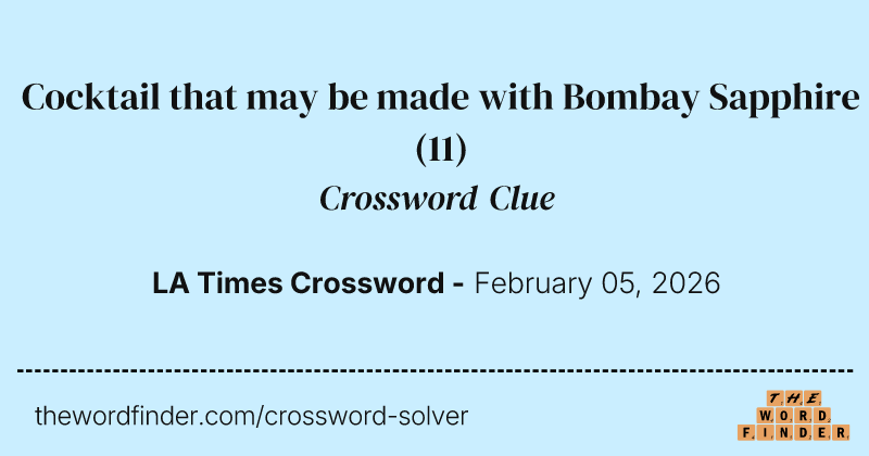 Cocktail that may be made with Bombay Sapphire crossword clue image