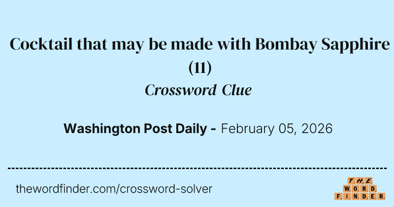 Cocktail that may be made with Bombay Sapphire crossword clue image