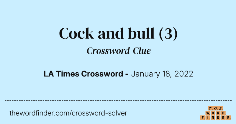 Cock and bull crossword clue image