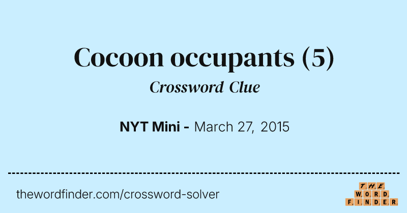 Cocoon occupants crossword clue image