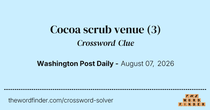 Cocoa scrub venue crossword clue image