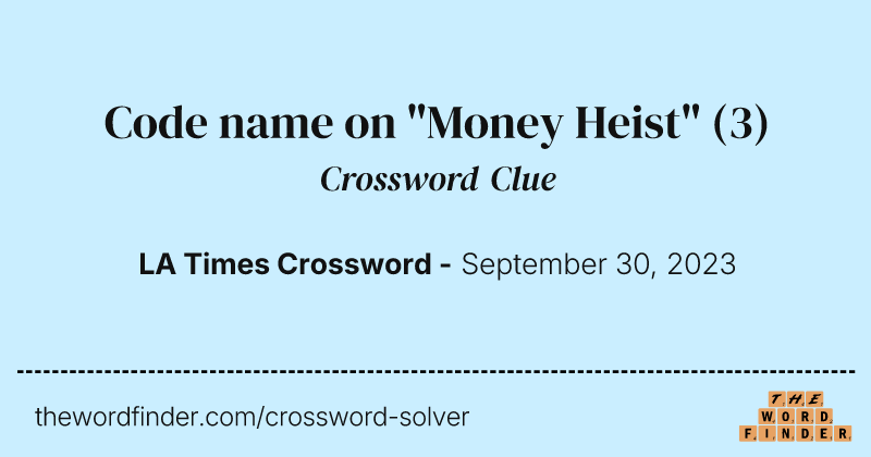 Code name on "Money Heist" crossword clue image