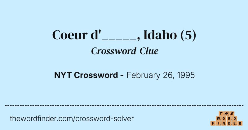 Coeur d'_____, Idaho crossword clue image