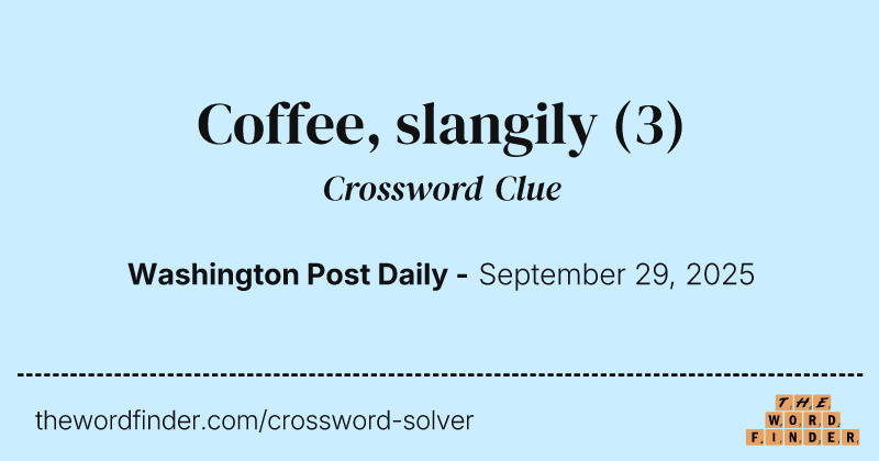 Coffee, slangily crossword clue image