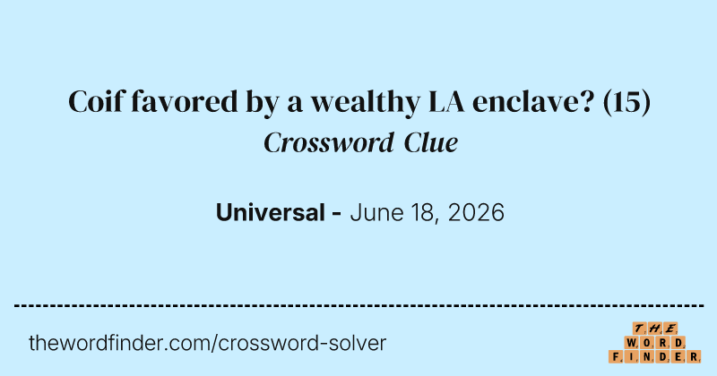 Coif favored by a wealthy LA enclave? crossword clue image