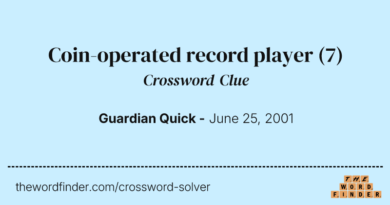 Coin-operated record player crossword clue image