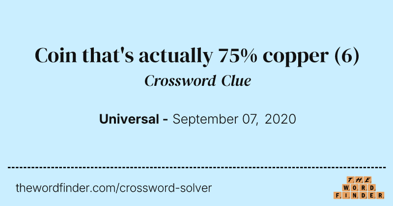 Coin that's actually 75% copper crossword clue image