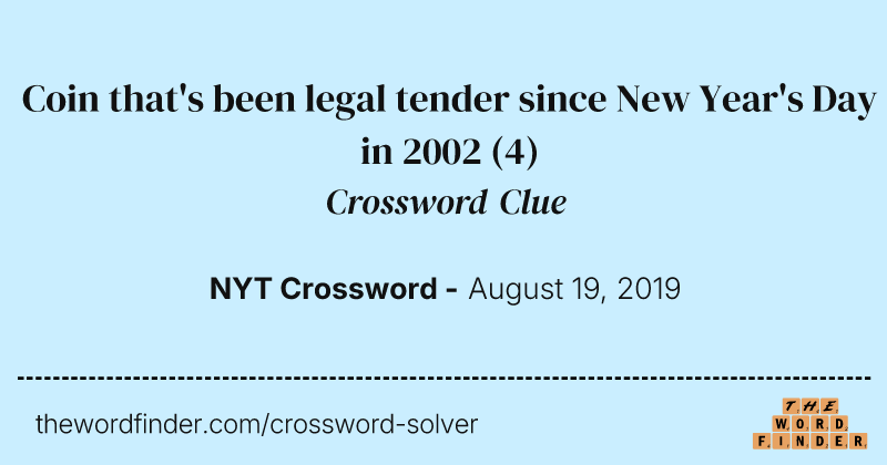 Coin that's been legal tender since New Year's Day in 2002 crossword clue image