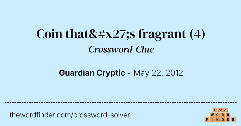 Coin that's fragrant crossword clue image