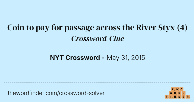 Coin to pay for passage across the River Styx crossword clue image