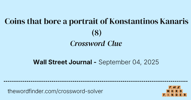 Coins that bore a portrait of Konstantinos Kanaris crossword clue image