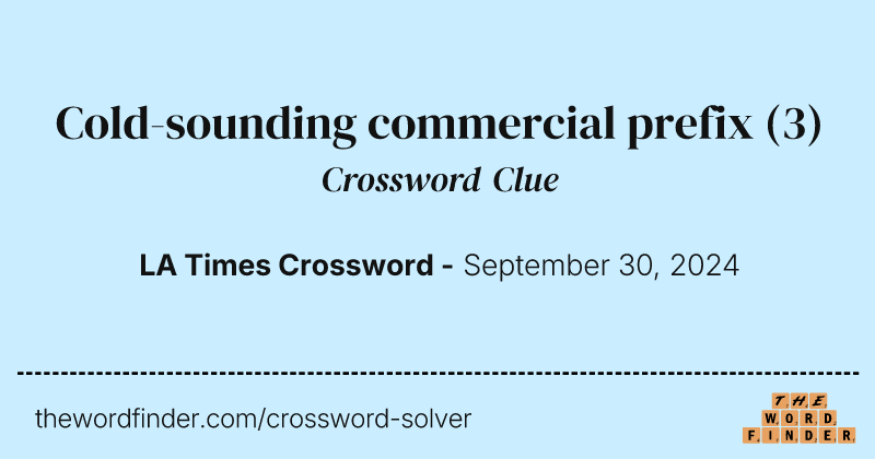 Cold-sounding commercial prefix crossword clue image