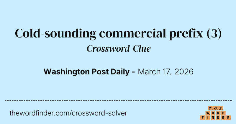 Cold-sounding commercial prefix crossword clue image