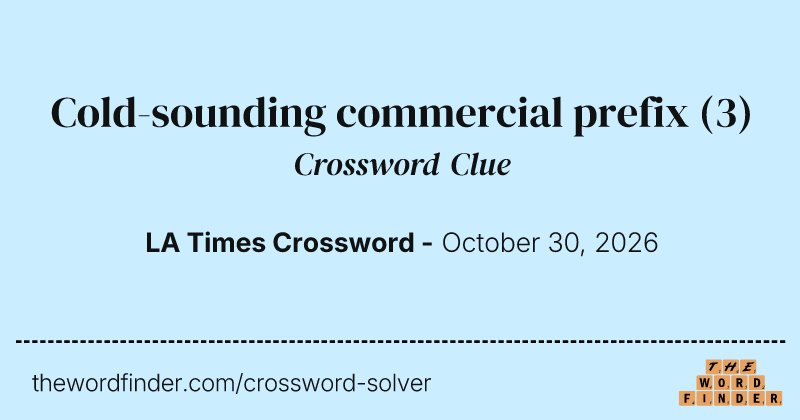 Cold-sounding commercial prefix crossword clue image