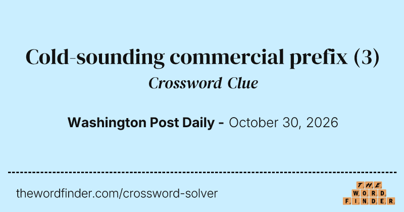 Cold-sounding commercial prefix crossword clue image
