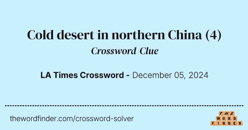 Cold desert in northern China crossword clue image
