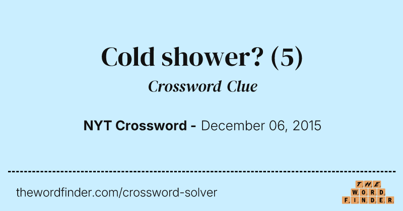 Cold shower? crossword clue image