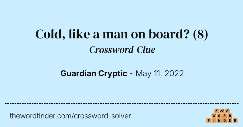 Cold, like a man on board? crossword clue image
