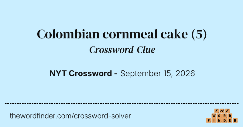 Colombian cornmeal cake crossword clue image