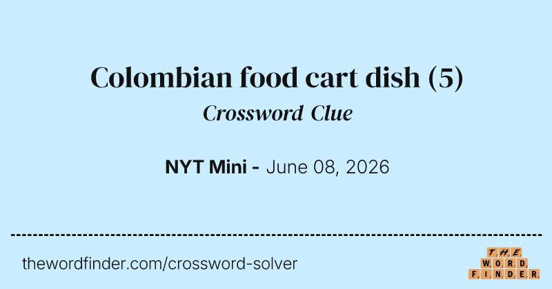 Colombian food cart dish crossword clue image