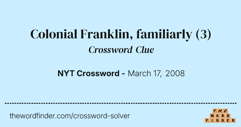 Colonial Franklin, familiarly crossword clue image