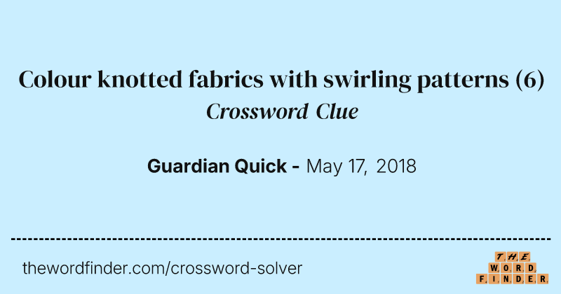 Colour knotted fabrics with swirling patterns crossword clue image
