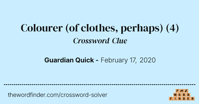 Colourer (of clothes, perhaps) crossword clue image