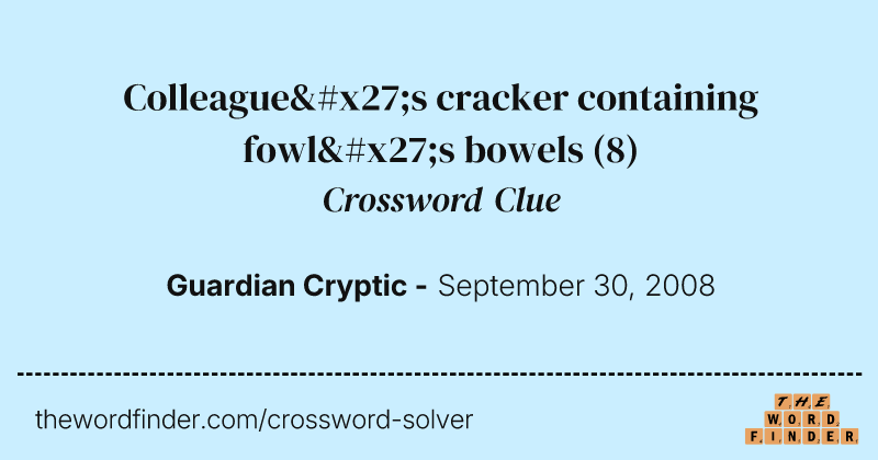 Colleague's cracker containing fowl's bowels crossword clue image