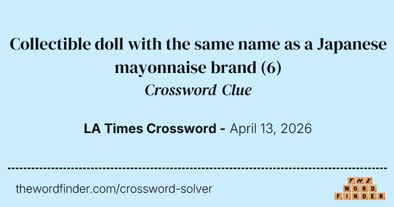 Collectible doll with the same name as a Japanese mayonnaise brand crossword clue image