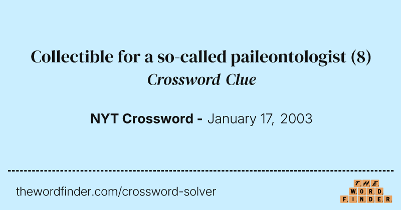Collectible for a so-called paileontologist crossword clue image