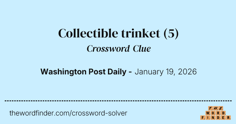 Collectible trinket crossword clue image