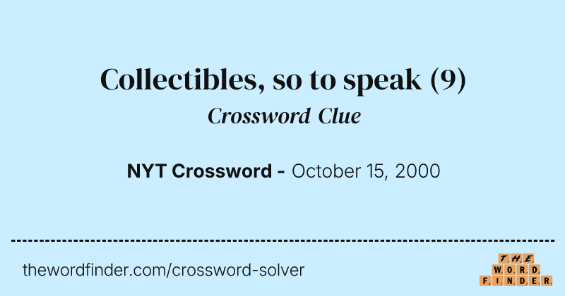 Collectibles, so to speak crossword clue image