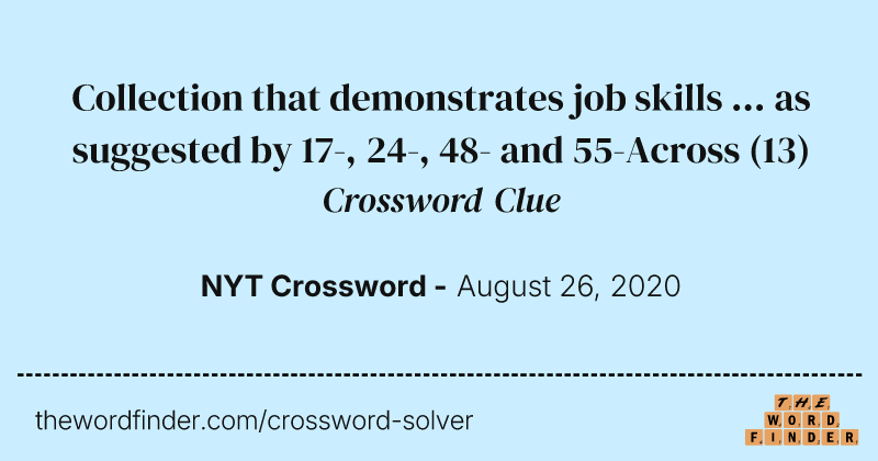 Collection that demonstrates job skills ... as suggested by 17-, 24-, 48- and 55-Across crossword clue image