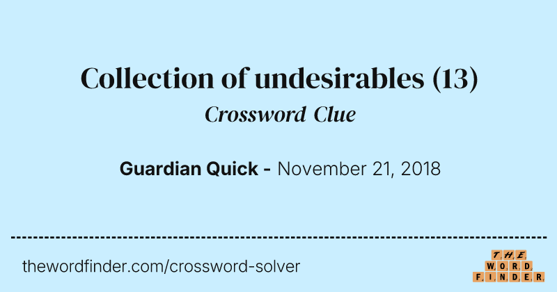 Collection of undesirables crossword clue image