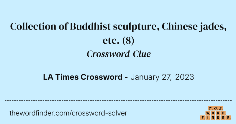 Collection of Buddhist sculpture, Chinese jades, etc. crossword clue image