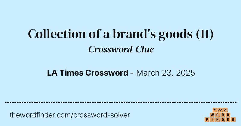 Collection of a brand's goods crossword clue image