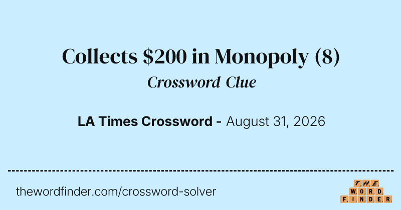 Collects $200 in Monopoly crossword clue image