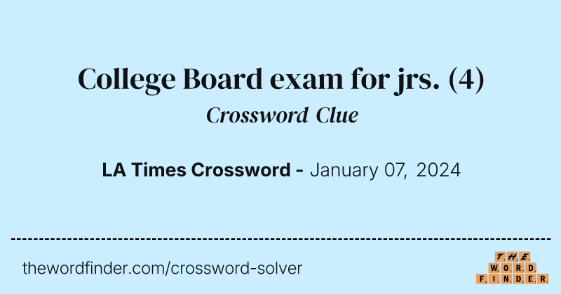 College Board exam for jrs. crossword clue image
