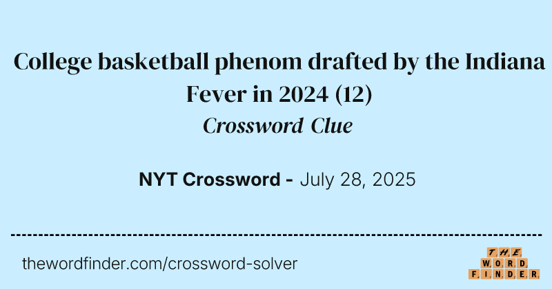 College basketball phenom drafted by the Indiana Fever in 2024 crossword clue image