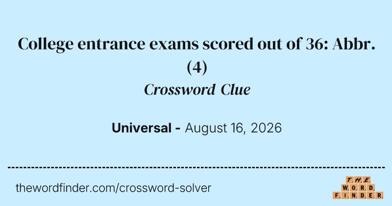 College entrance exams scored out of 36: Abbr. crossword clue image