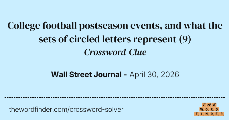 College football postseason events, and what the sets of circled letters represent crossword clue image