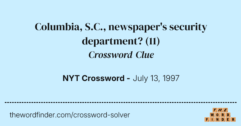 Columbia, S.C., newspaper's security department? crossword clue image