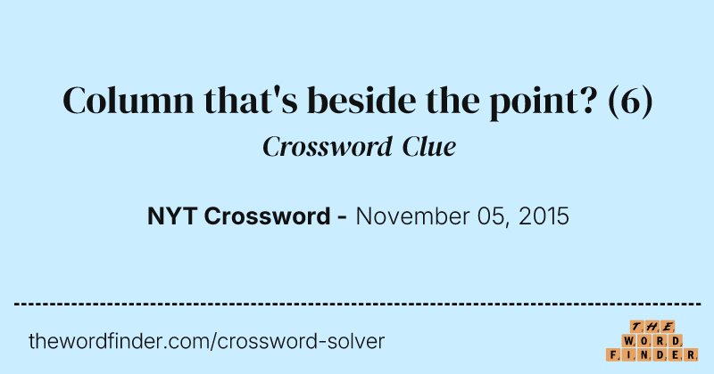 Column that's beside the point? crossword clue image