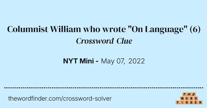 Columnist William who wrote "On Language" crossword clue image